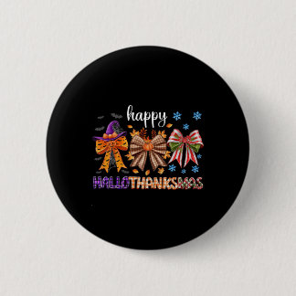 Halloween Thanksgiving Christmas Happy Hallothanks 6 Cm Round Badge
