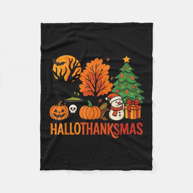 Halloween Thanksgiving Christmas Happy Hallothanks Fleece Blanket (Front)