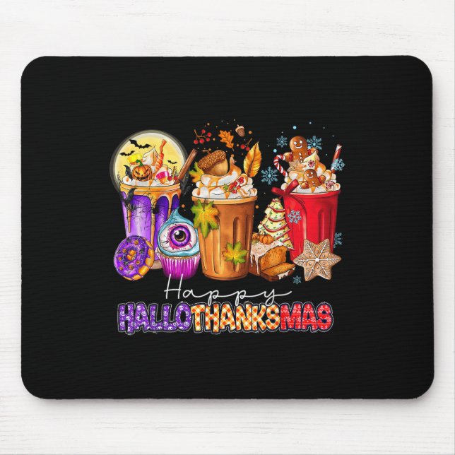 Halloween Thanksgiving Christmas Happy Hallothanks Mouse Pad (Front)