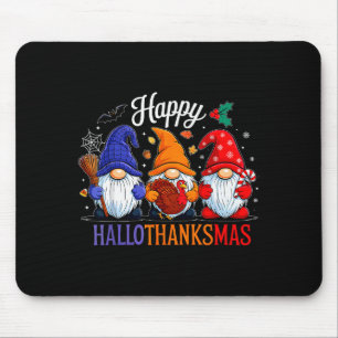 Halloween Thanksgiving Christmas Happy Hallothanks Mouse Pad