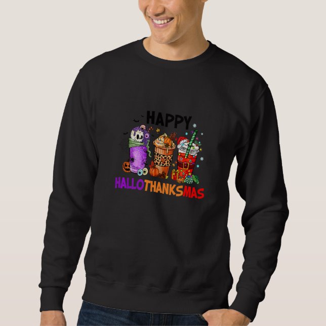 Halloween Thanksgiving Christmas Happy Hallothanks Sweatshirt (Front)