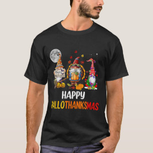 Halloween Thanksgiving Christmas Happy Hallothanks T-Shirt