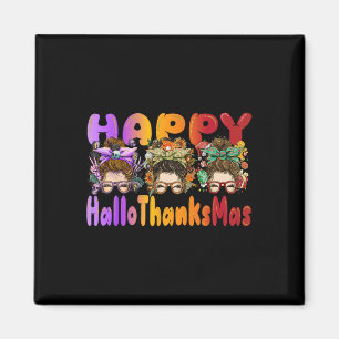 Halloween Thanksgiving X-mas Happy Hallothanksmas  Magnet