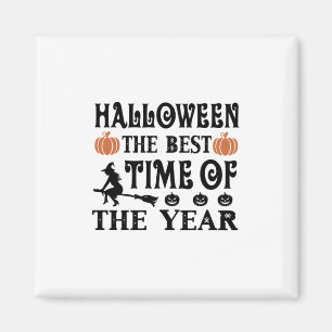 Halloween The Best Time Of The Year Birthday Magnet