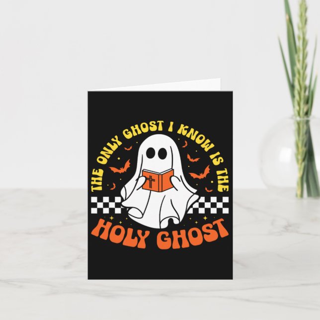 Halloween The Only Ghost I Know Is The Holy Ghost  Card (Front)