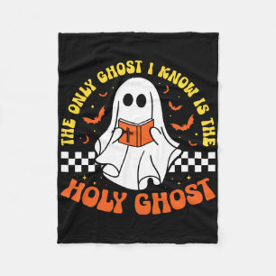 Halloween The Only Ghost I Know Is The Holy Ghost  Fleece Blanket