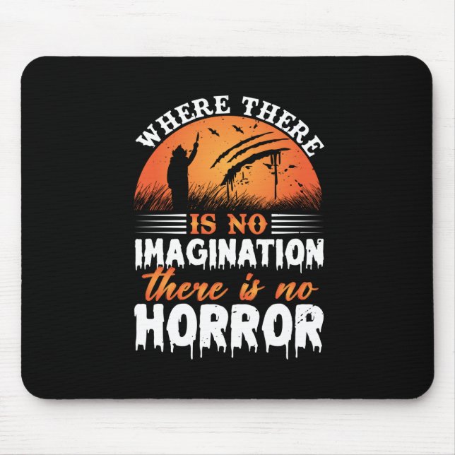 Halloween There Is No Horror Mouse Pad (Front)