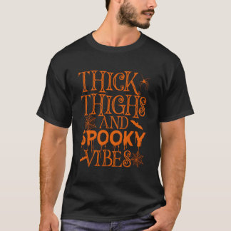 Halloween Thick Thighs And Spooky Vibes T-Shirt
