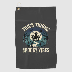 Halloween Thick Thighs Spooky Vibes Haunted House Golf Towel