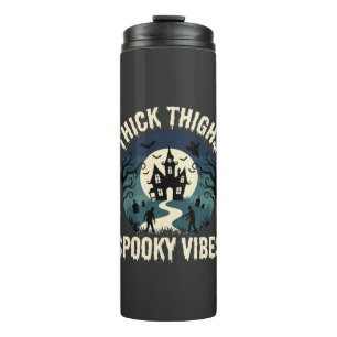 Halloween Thick Thighs Spooky Vibes Haunted House Thermal Tumbler
