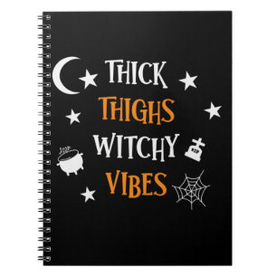 Halloween Thick Thighs Witch Vibes Birthday Notebook