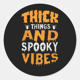 Halloween Thick Things And Spooky Vibes Birthday Classic Round Sticker