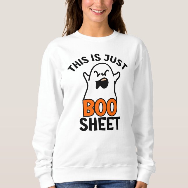 Halloween This Is Just Boo Sheet, Funny Ghost  Sweatshirt (Front)