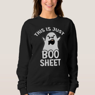 Halloween This Is Just Boo Sheet, Funny Ghost  Sweatshirt