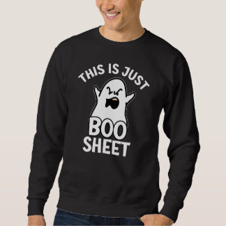 Halloween This Is Just Boo Sheet, Funny Ghost  Sweatshirt