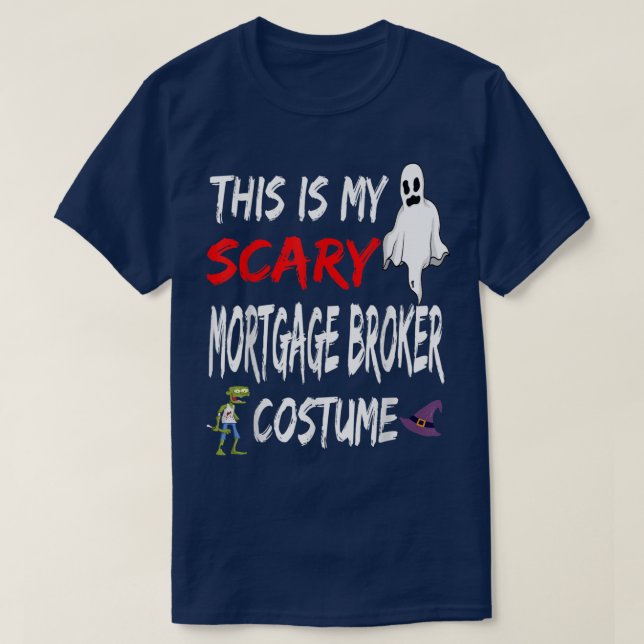 Halloween This Is My Scary Mortgage Broker Costume T-Shirt (Design Front)