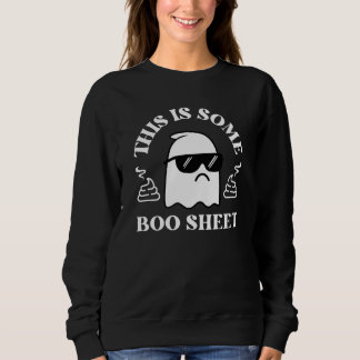 Halloween This Is Some Boo Sheet, Funny Ghost  Sweatshirt
