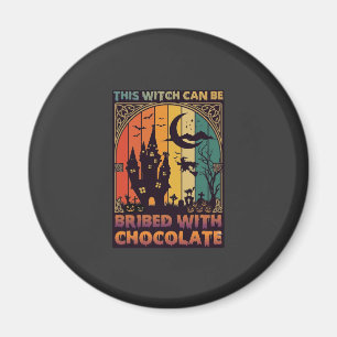 Halloween This Witch Can Be Bribed Chocolate Haunt Magnet