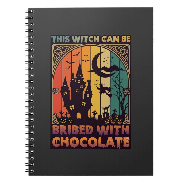 Halloween This Witch Can Be Bribed Chocolate Haunt Notebook (Front)