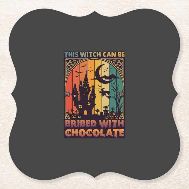 Halloween This Witch Can Be Bribed Chocolate Haunt Paper Coaster (Front)