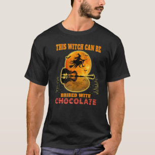 Halloween This Witch Can Be Bribed With Chocolate T-Shirt