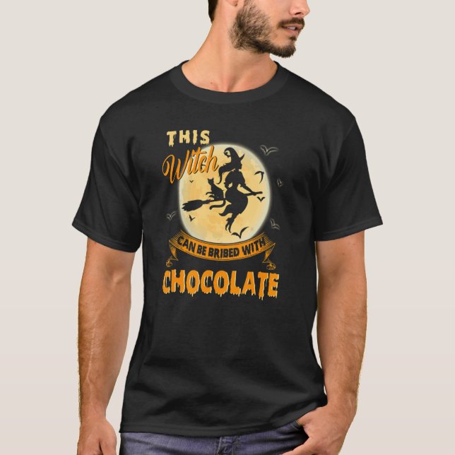 Halloween This Witch Can Be Bribed With Chocolate T-Shirt (Front)