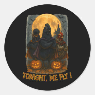 Halloween Tonight We Fly Chicken Costume Farm Anim Classic Round Sticker