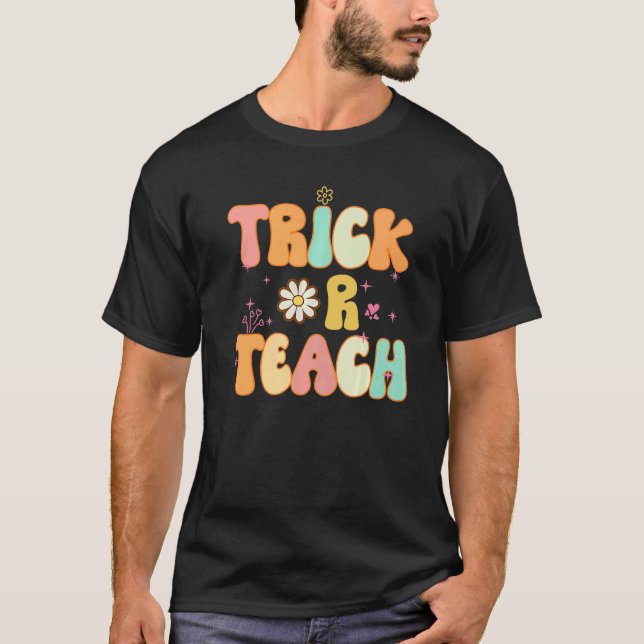 Halloween Trick Or Teach  Costume Teacher Hallowee T-Shirt (Front)