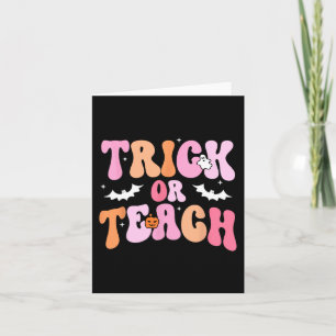 Halloween Trick Or Teach Teacher Kids Teacher Life Card