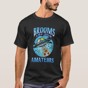 Halloween UFO Alien Abduction Brooms Are For Amatu T-Shirt