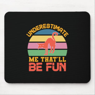 Halloween Underestimate Me That Will Be Fun Mouse Pad