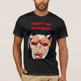 HALLOWEEN VAMPIRE,"DON'T BE SCARED." tee