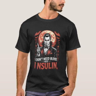 Halloween Vampire Hocus Pocus I Need Insulin to Fo T-Shirt
