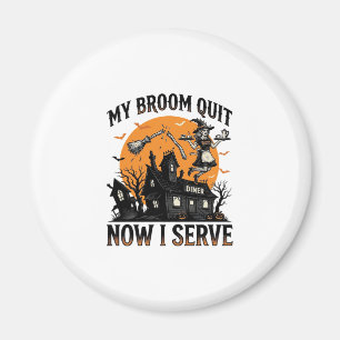 Halloween Waitress Shirt Broom Broke Humor_1 Magnet