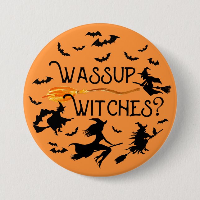 Halloween "Wassup Witches?" 7.5 Cm Round Badge (Front)
