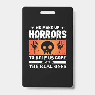 Halloween We Make Up Horrors ID Badge