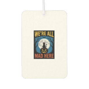 Halloween Were All Mad Here Moon Cat Pumpkin Car Air Freshener