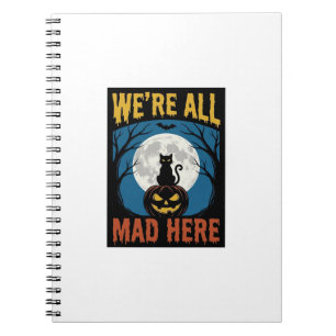 Halloween Were All Mad Here Moon Cat Pumpkin Notebook