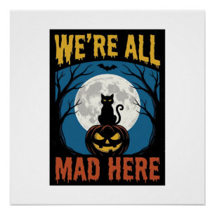 Halloween Were All Mad Here Moon Cat Pumpkin Poster