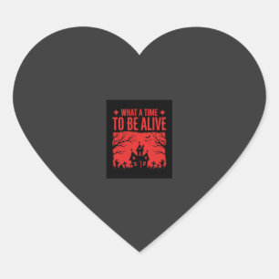 Halloween What A Time To Be Alive Design Heart Sticker