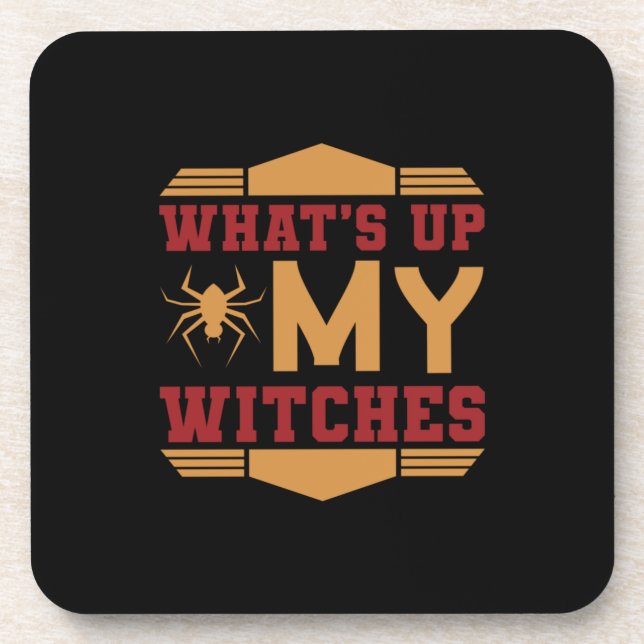 Halloween What Up My Witches Coaster (Front)