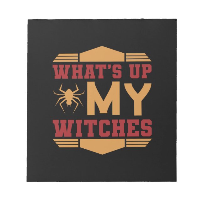 Halloween What Up My Witches Notepad (Front)