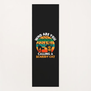 Halloween Who Are You Calling A Scaredy Cat Yoga Mat