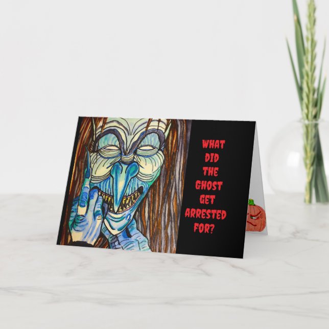HALLOWEEN WHY DID THE GHOST GET ARRESTED  CARD (Front)