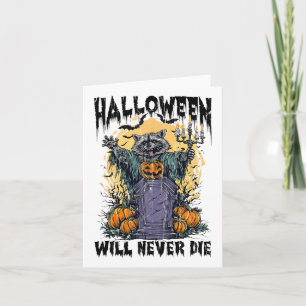 Halloween Will Never Die Card
