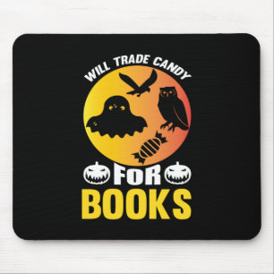 Halloween Will Trade Candy For Books Birthday Mouse Pad