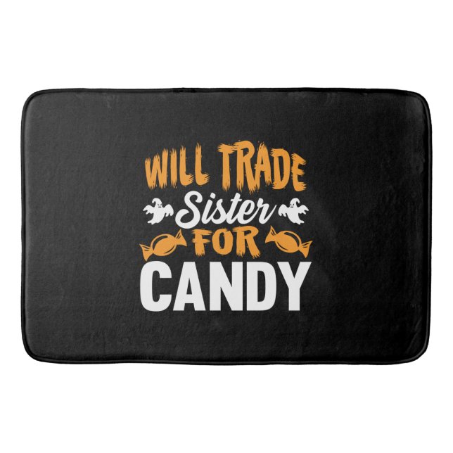 Halloween Will Trade Sister For Candy Birthday Bath Mat (Front)