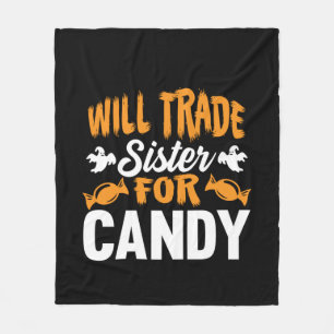 Halloween Will Trade Sister For Candy Birthday Fleece Blanket