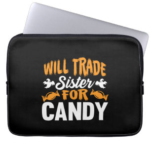 Halloween Will Trade Sister For Candy Birthday Laptop Sleeve