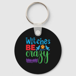 Halloween Witch Be Crazy Key Ring